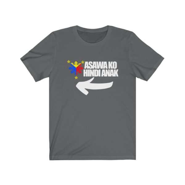 "Asawa Ko Hindi Anak (She's My Wife Not My Daughter)" (White Letterings) Unisex Jersey Short Sleeve Tee - Image 3