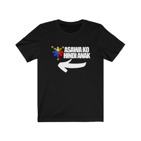 "Asawa Ko Hindi Anak (She's My Wife Not My Daughter)" (White Letterings) Unisex Jersey Short Sleeve Tee - Image 2