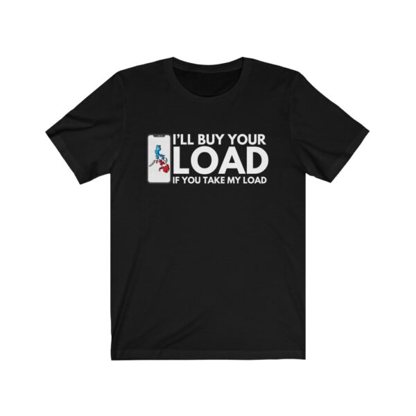 "Take My Load" (White Lettering) Unisex Jersey Short Sleeve Tee