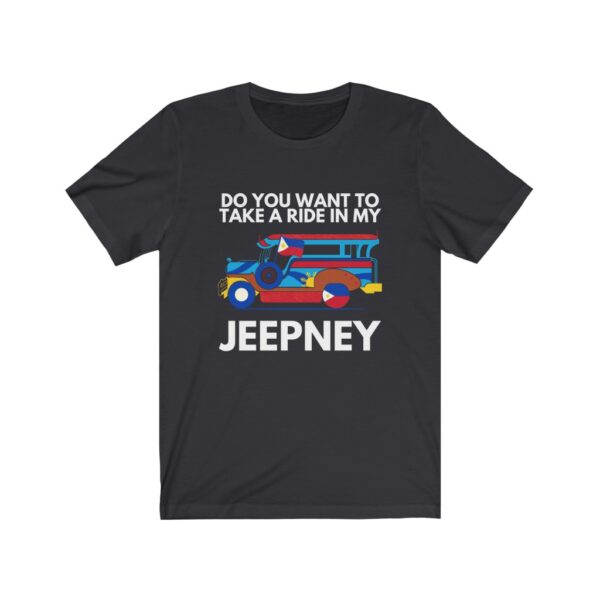 "Take a Ride In My Jeepney" (White Letterings) Unisex Jersey Short Sleeve Tee - Image 2