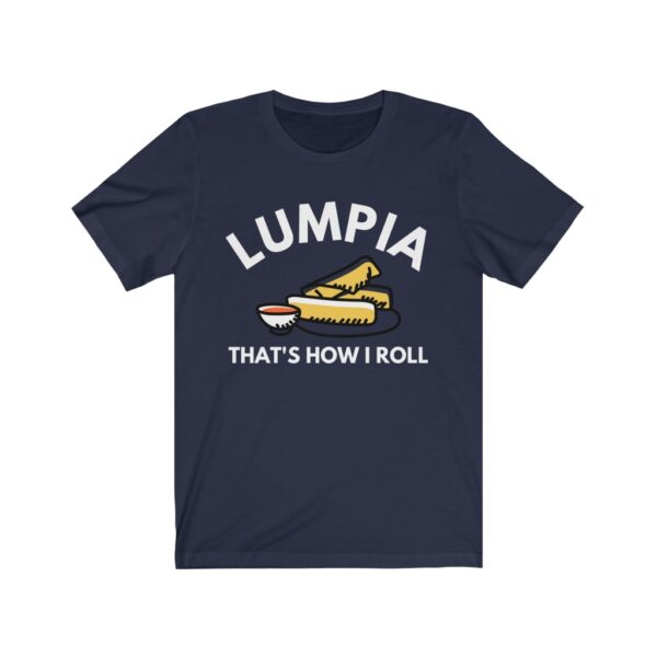 "Lumpia Thats How I Roll" (White Letterings) Unisex Jersey Short Sleeve Tee - Image 4