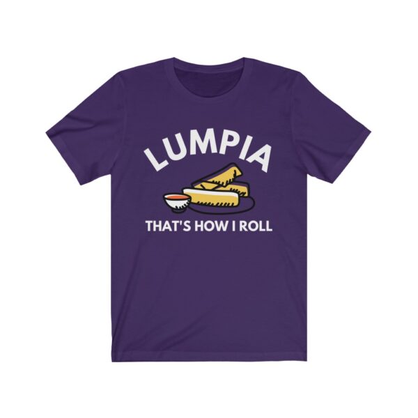 "Lumpia Thats How I Roll" (White Letterings) Unisex Jersey Short Sleeve Tee - Image 5