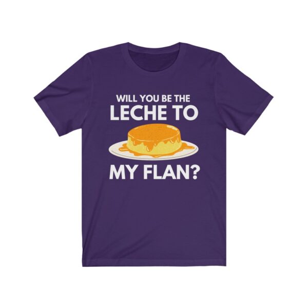 "Will You Be The Leche to my Flan" (White Letterings) Unisex Jersey Short Sleeve Tee - Image 5