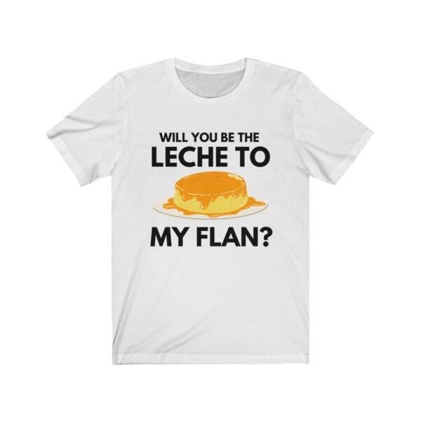 "Will You Be The Leche to my Flan" (Black Lettering) Unisex Jersey Short Sleeve Tee