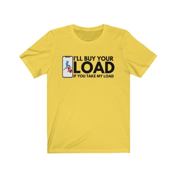 "Take My Load" (Black Lettering) Unisex Jersey Short Sleeve Tee - Image 3