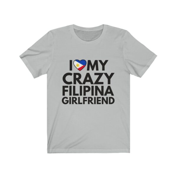 "I Love My Crazy Filipina Girlfriend" (Black Lettering) Unisex Jersey Short Sleeve Tee - Image 3