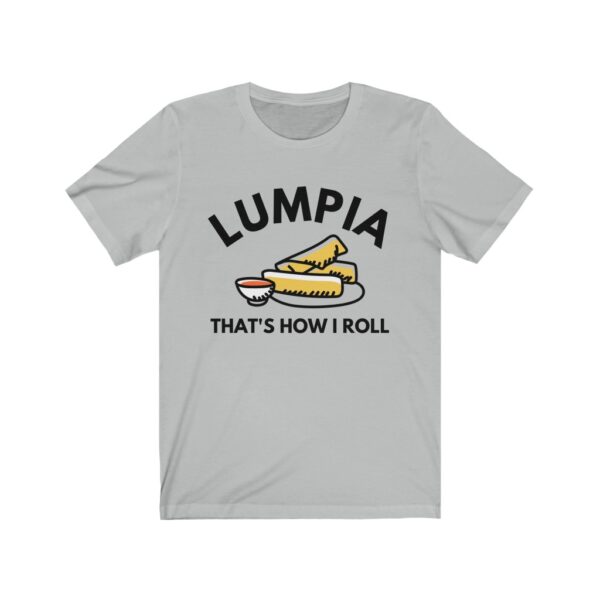 "Lumpia Thats How I Roll" (Black Lettering) Unisex Jersey Short Sleeve Tee - Image 3