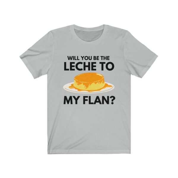 "Will You Be The Leche to my Flan" (Black Lettering) Unisex Jersey Short Sleeve Tee - Image 3