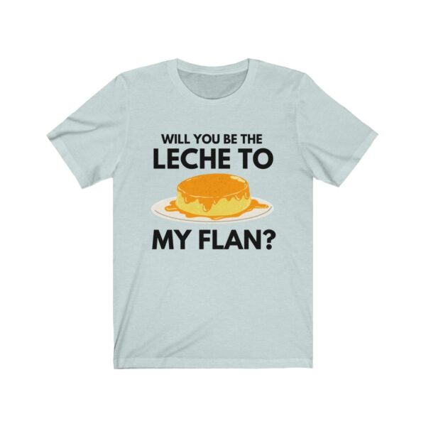 "Will You Be The Leche to my Flan" (Black Lettering) Unisex Jersey Short Sleeve Tee - Image 2