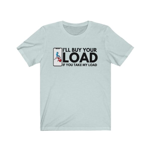 "Take My Load" (Black Lettering) Unisex Jersey Short Sleeve Tee - Image 4