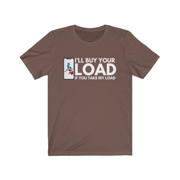 "Take My Load" (White Lettering) Unisex Jersey Short Sleeve Tee - Image 2